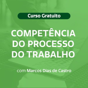 Competência do Processo do Trabalho