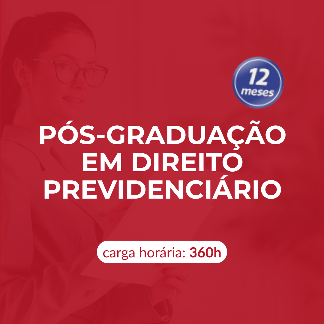 PÓS-GRADUAÇÃO EM DIREITO PREVIDENCIÁRIO-12 meses