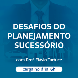 DESAFIOS DO PLANEJAMENTO SUCESSÓRIO