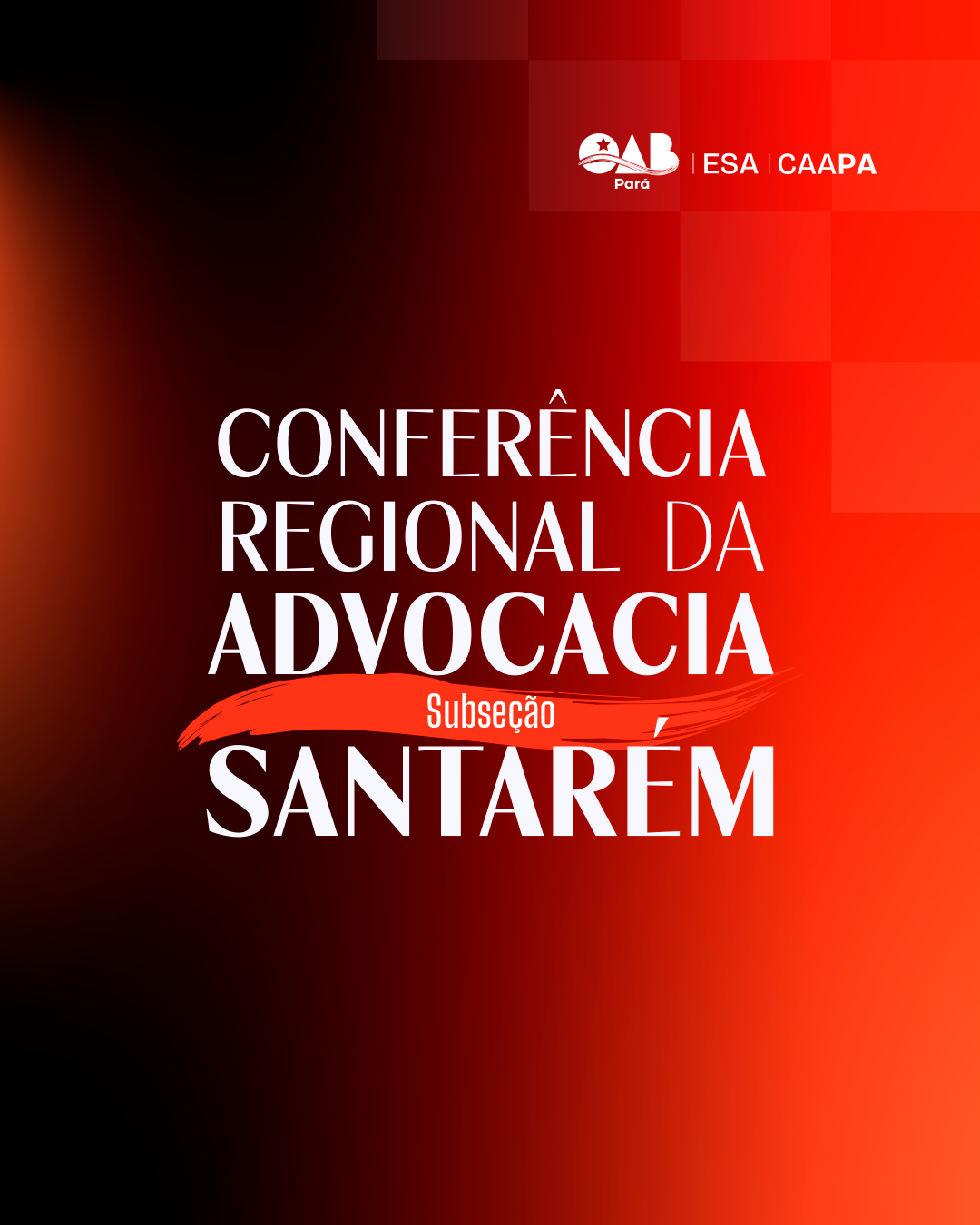 Conferência Regional da Advocacia - Santarém - PRIMEIRO LOTE - ADVOCACIA SÊNIOR (60+)