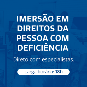 IMERSÃO EM DIREITOS DA PESSOA COM DEFICIÊNCIA