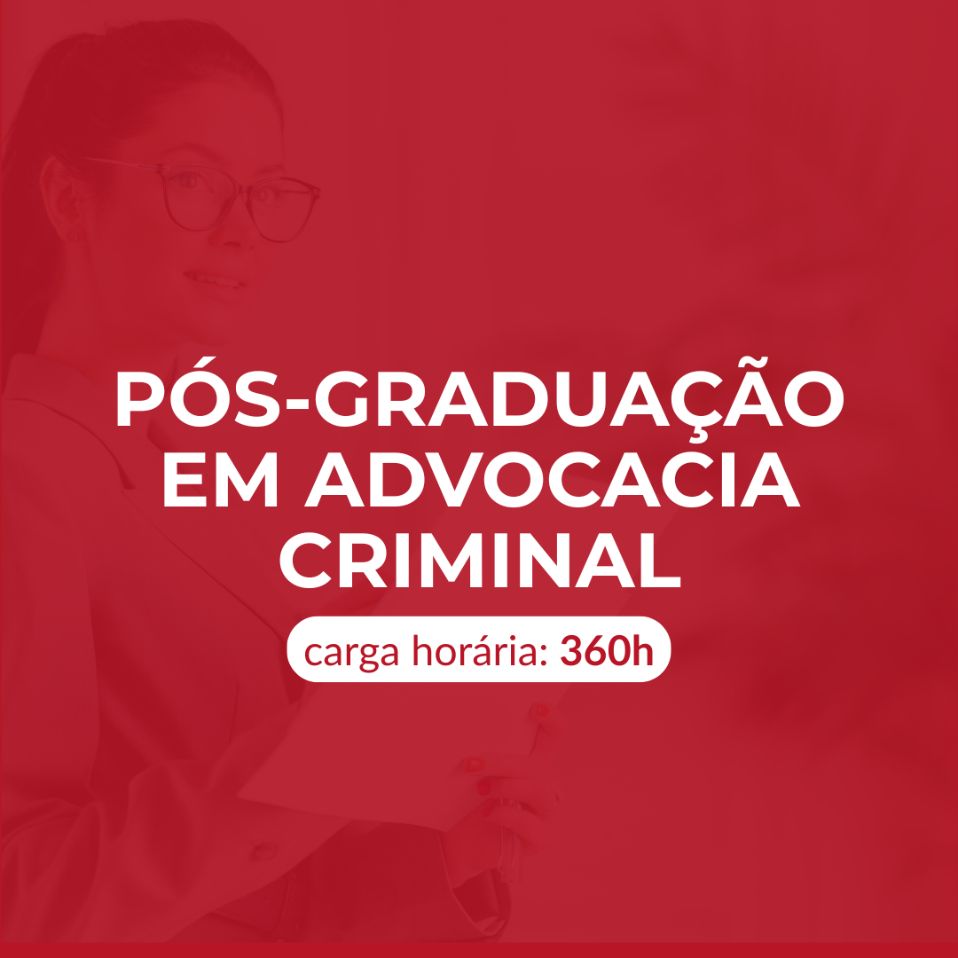 PÓS-GRADUAÇÃO EM ADVOCACIA CRIMINAL-18 MESES