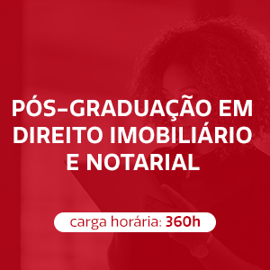 PÓS-GRADUAÇÃO EM DIREITO IMOBILIÁRIO E NOTARIAL - 18 meses
