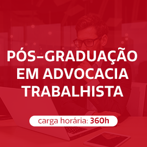 PÓS-GRADUAÇÃO EM ADVOCACIA TRABALHISTA - 18 meses