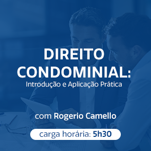 DIREITO CONDOMINIAL: INTRODUÇÃO E APLICAÇÃO PRÁTICA