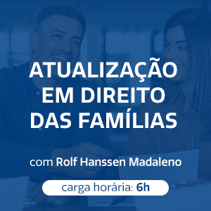 ATUALIZAÇÃO EM DIREITO DAS FAMÍLIAS
