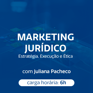 MARKETING JURÍDICO - ESTRATÉGIA, EXECUÇÃO E ÉTICA