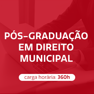 PÓS-GRADUAÇÃO EM DIREITO MUNICIPAL - 18 meses
