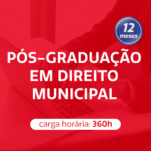 PÓS-GRADUAÇÃO EM DIREITO MUNICIPAL - 12 meses