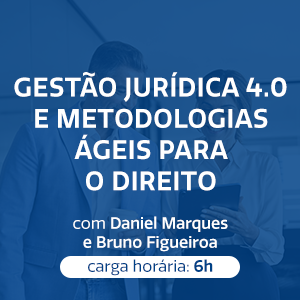 GESTÃO JURÍDICA 4.0 E METODOLOGIAS ÁGEIS PARA O DIREITO